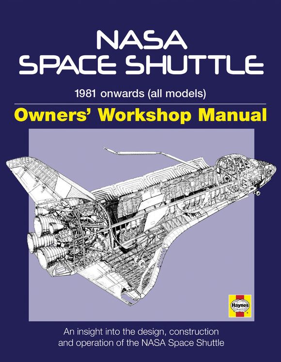 NASA Space Shuttle Manual: An Insight into the Design, Construction and Operation of the NASA Space Shuttle