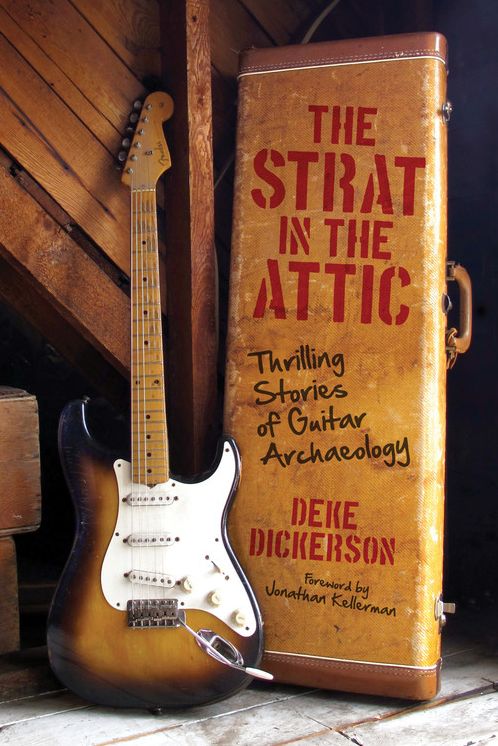 Strat in the Attic: Thrilling Stories of Guitar Archaeology