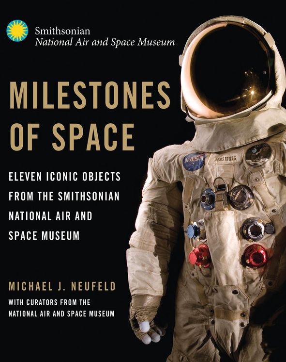 Milestones of Space: Eleven Iconic Objects from the Smithsonian National Air and Space Museum