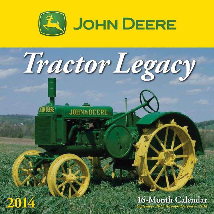 John Deere Tractor Legacy 2014: 16 Month Calendar - September 2013 through December 2014