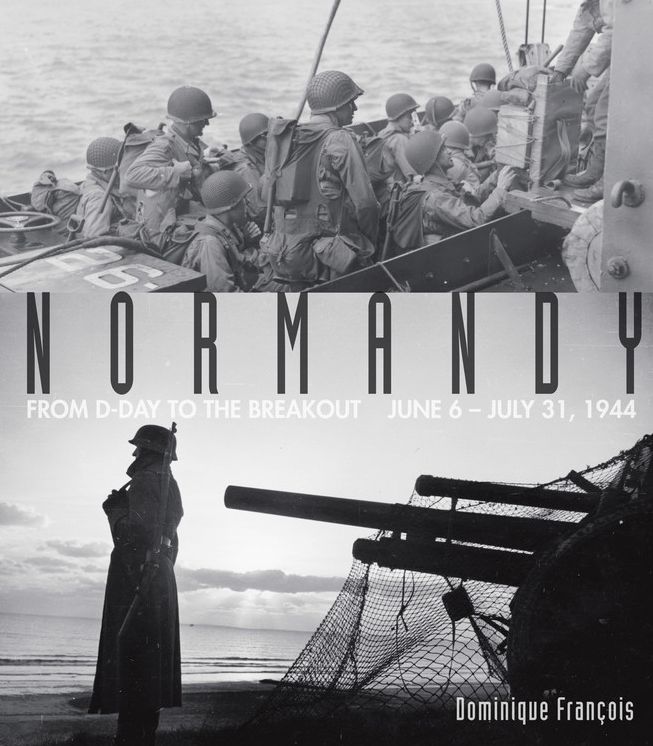 Normandy: From D-Day to the Breakout: June 6-July 31, 1944