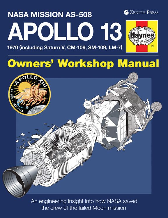 Apollo 13 Owners' Workshop Manual: An Engineering Insight Into How NASA Saved the Crew of the Failed Moon Mission