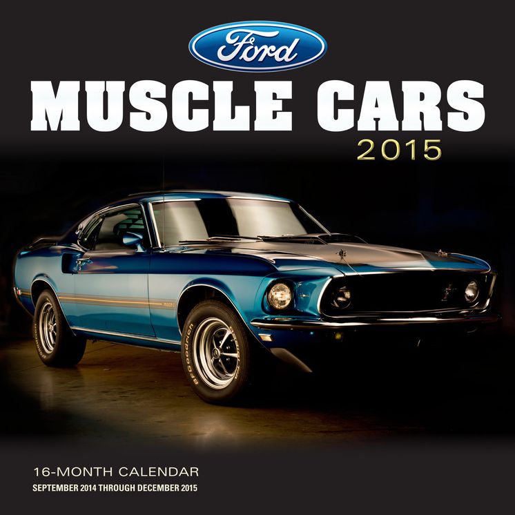 Ford Muscle Cars 2015: 16-Month Calendar September 2014 through December 2015