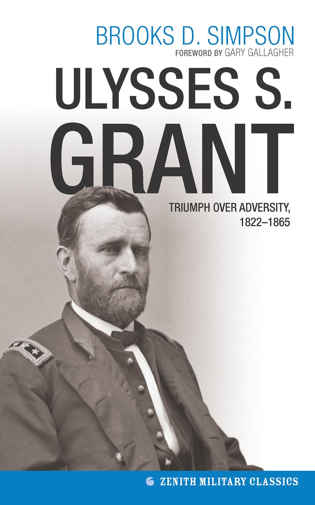 Ulysses S. Grant: Triumph over Adversity, 1822-1865