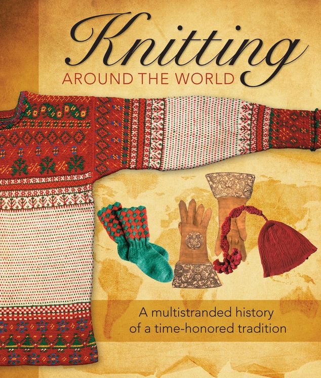 Knitting Around the World: A Multistranded History of a Time-Honored Tradition