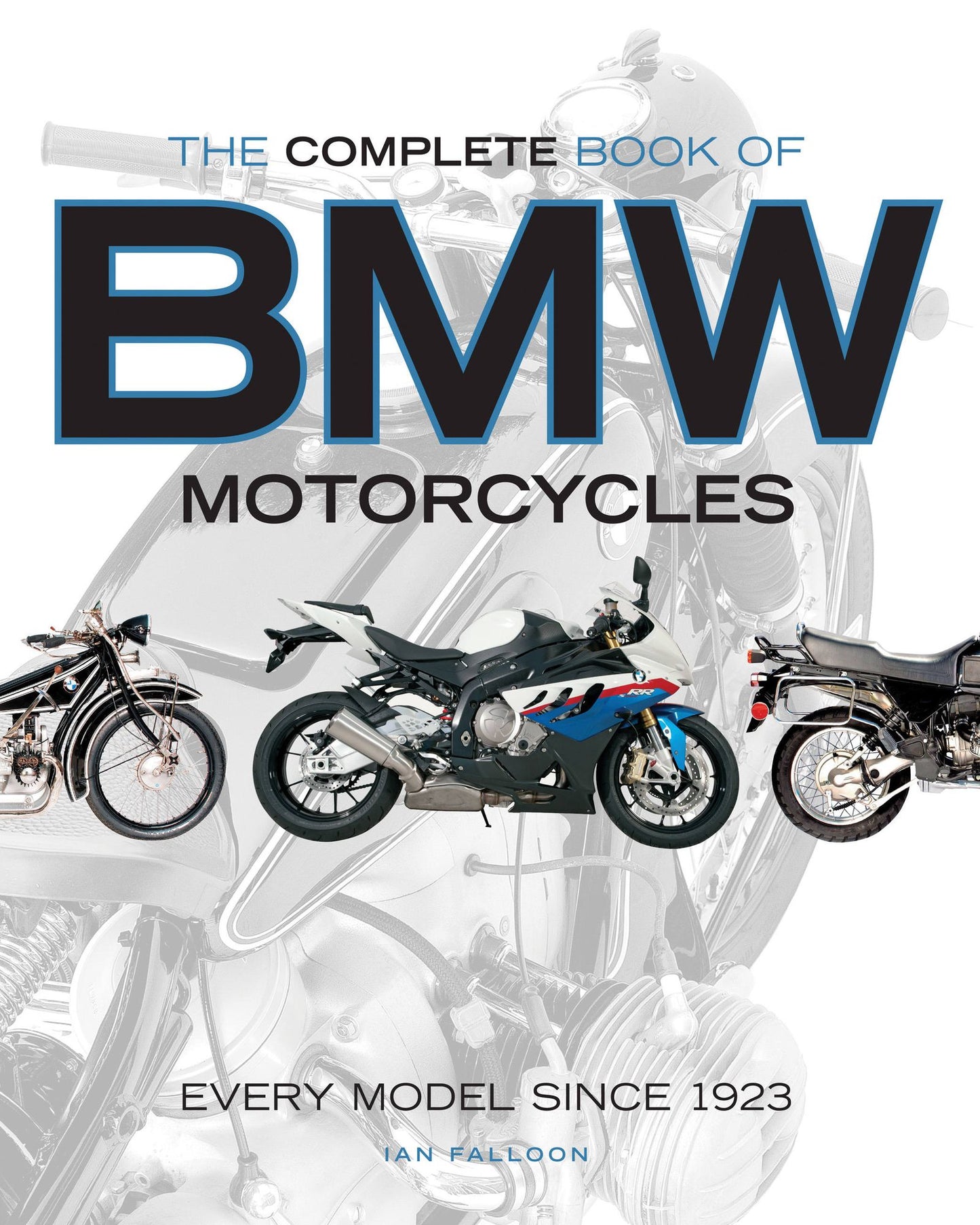 The Complete Book of BMW Motorcycles: Every Model Since 1923