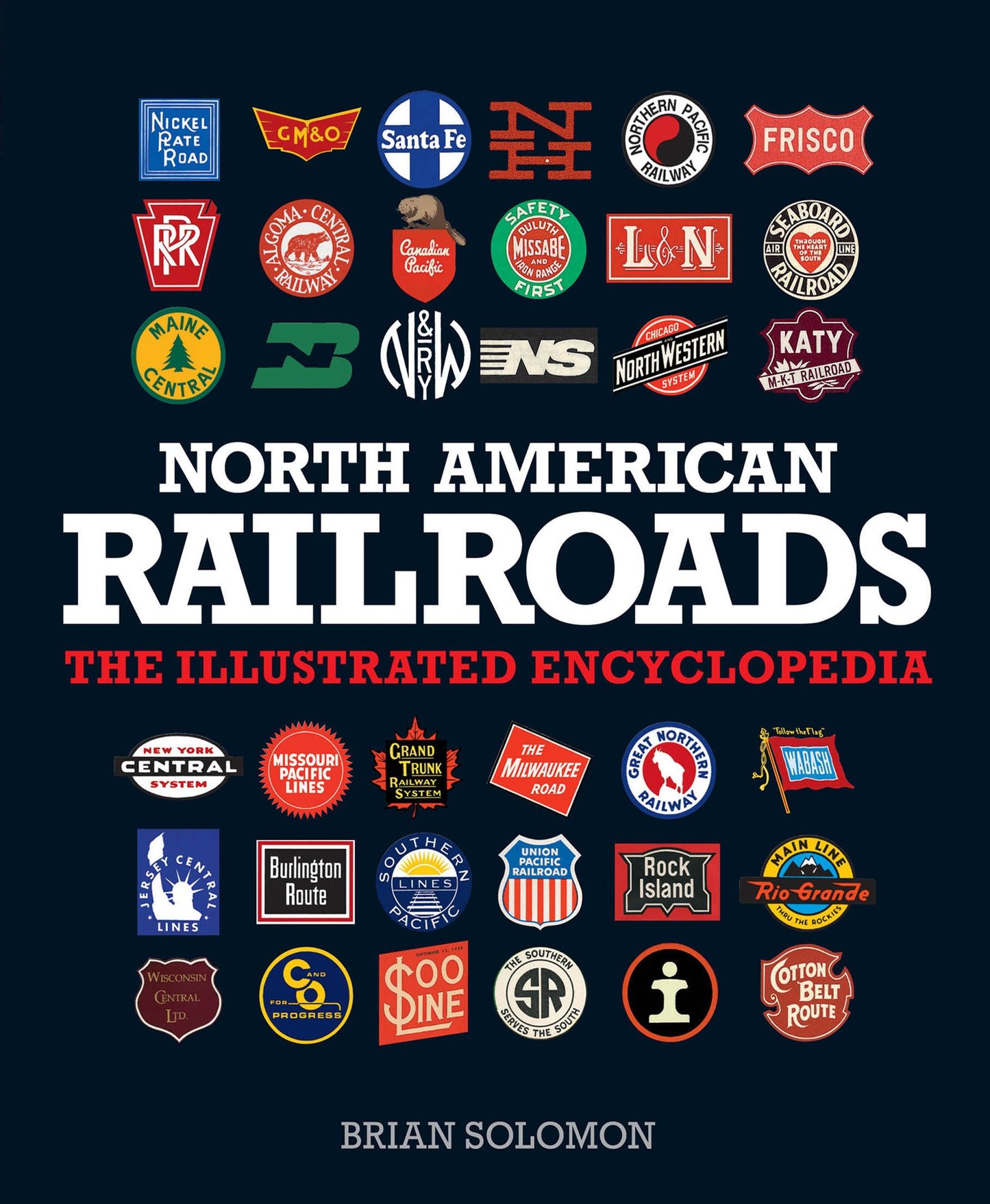 North American Railroads: The Illustrated Encyclopedia