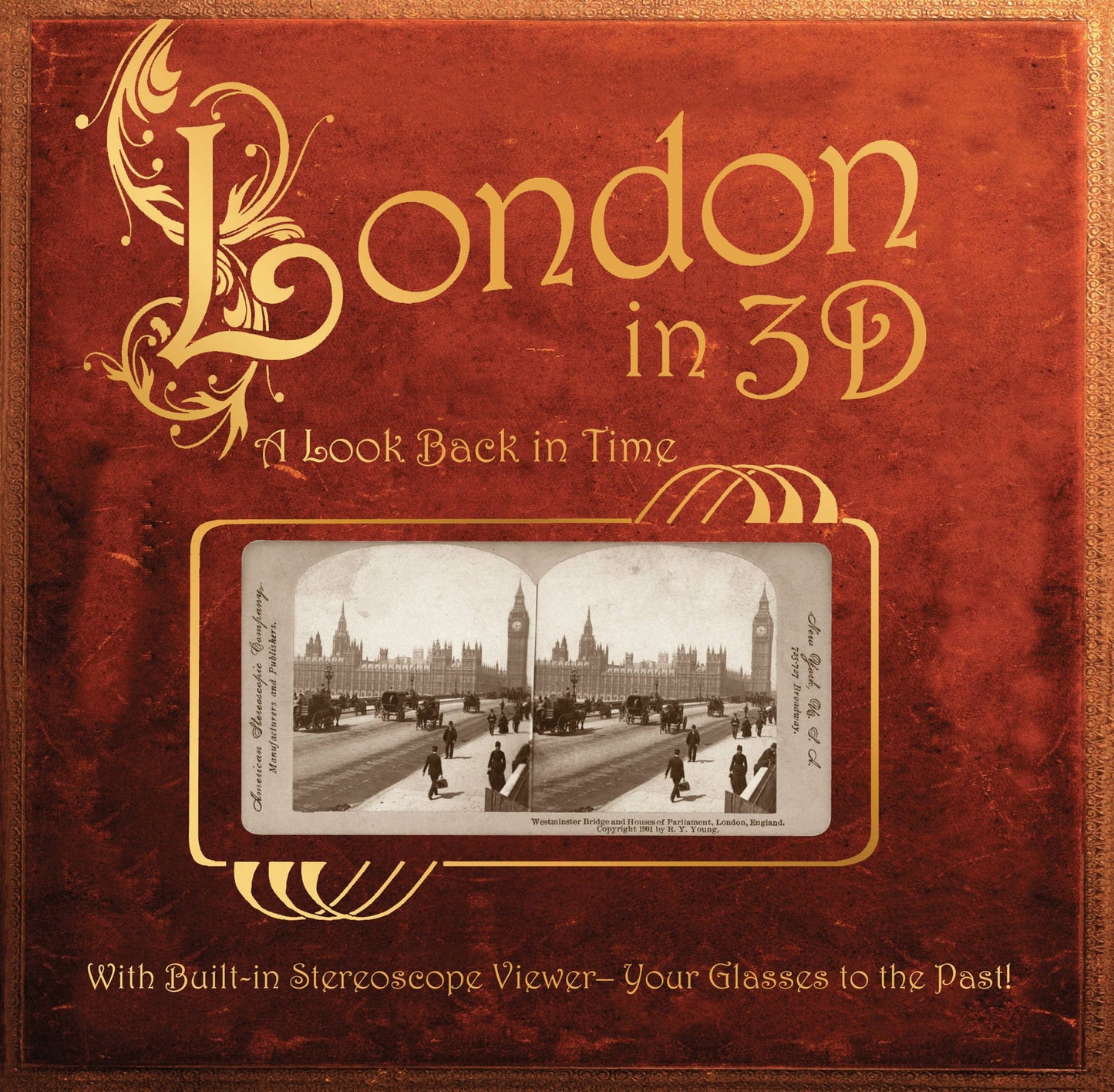 London in 3D: A Look Back in Time: With Built-in Stereoscope Viewer-Your Glasses to the Past!