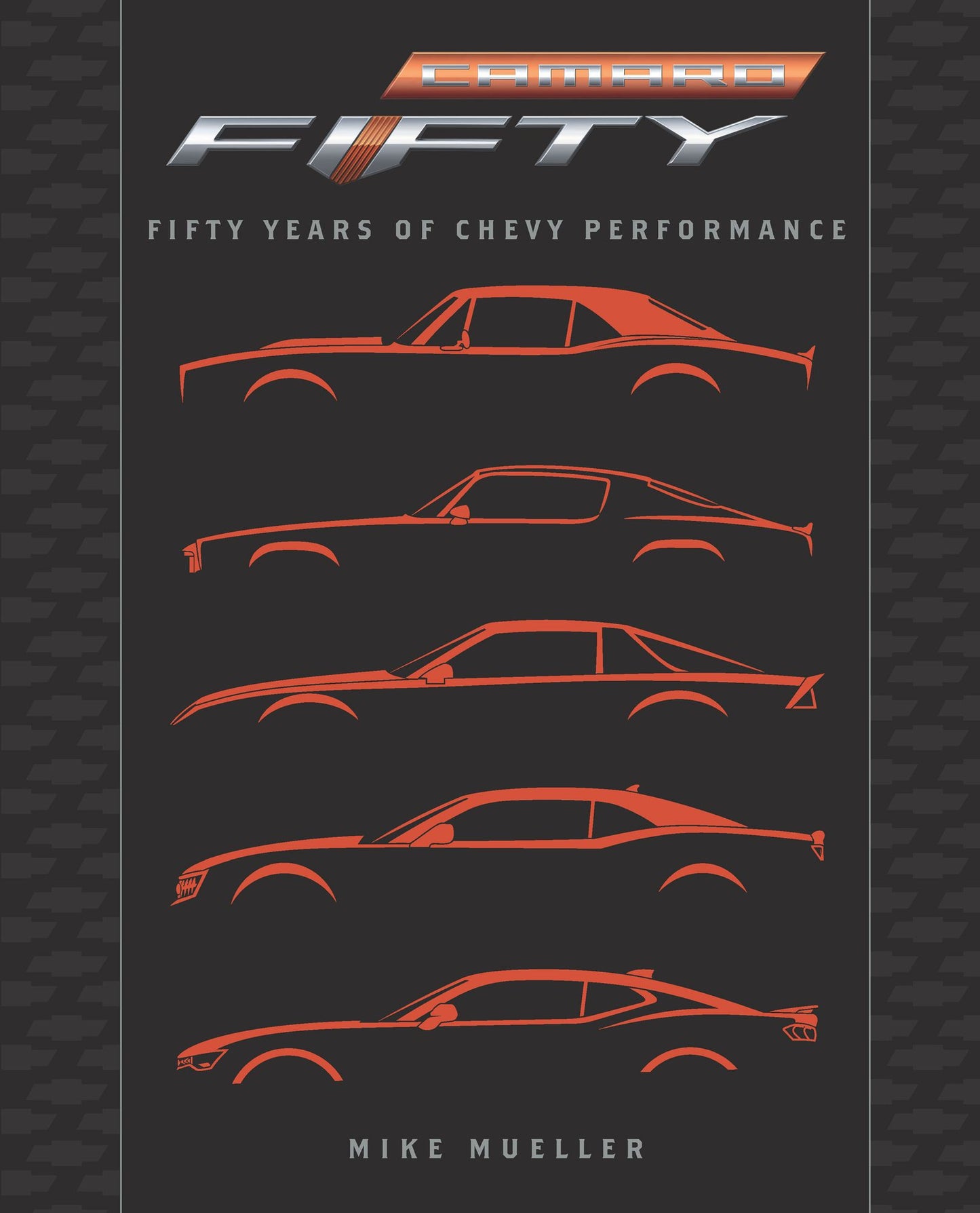 Camaro: Fifty Years of Chevy Performance