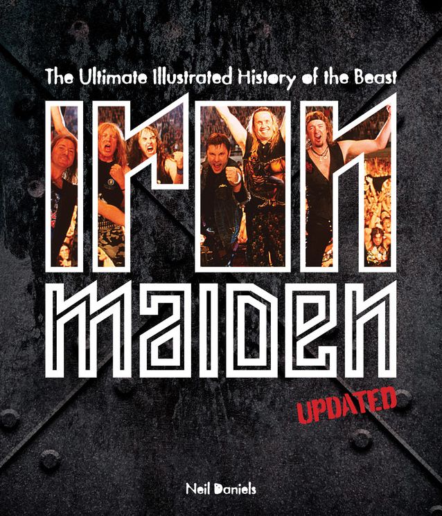 Iron Maiden - Updated Edition: The Ultimate Illustrated History of the Beast