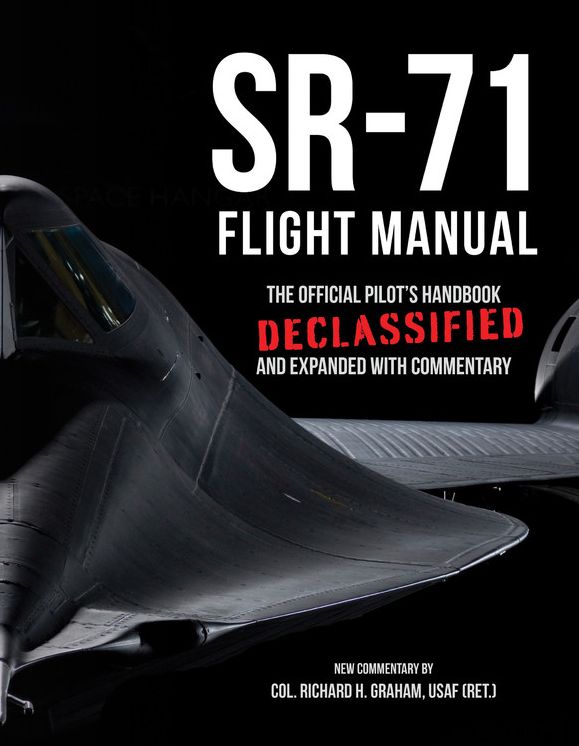 SR-71 Flight Manual: The Official Pilot's Handbook Declassified and Expanded with Commentary
