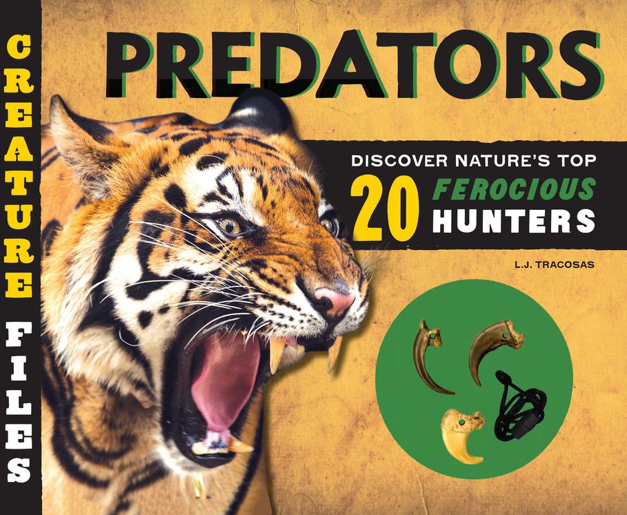 Creature Files: Predators: Discover 20 of Nature's Most Ferocious Hunters