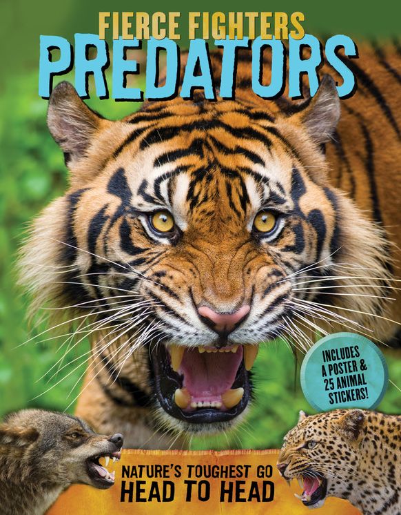 Fierce Fighters Predators: Nature's Toughest Go Head to Head--Includes a Poster & 20 Animal Stickers!