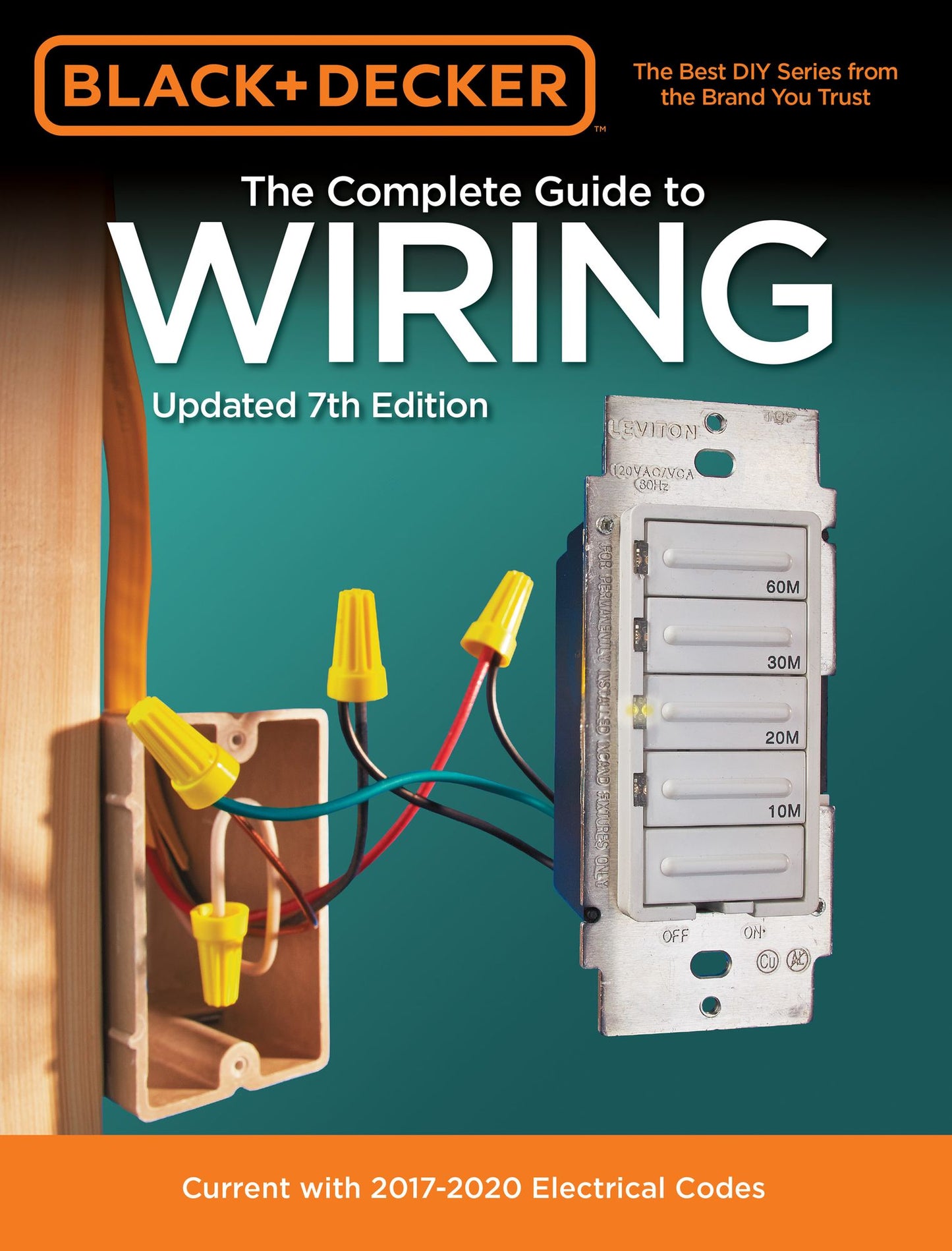 Black & Decker The Complete Guide to Wiring, Updated 7th Edition: Current with 2017-2020 Electrical Codes