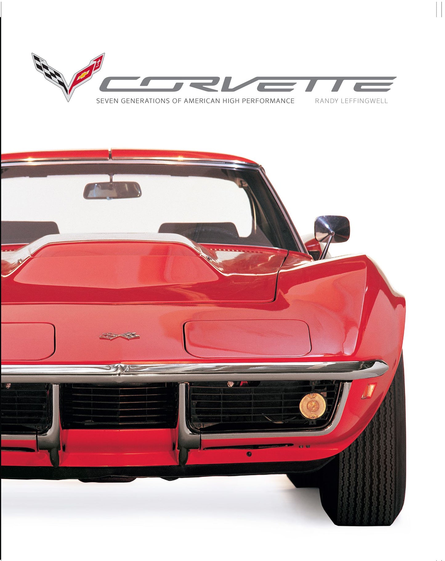 Corvette: Seven Generations of American High Performance