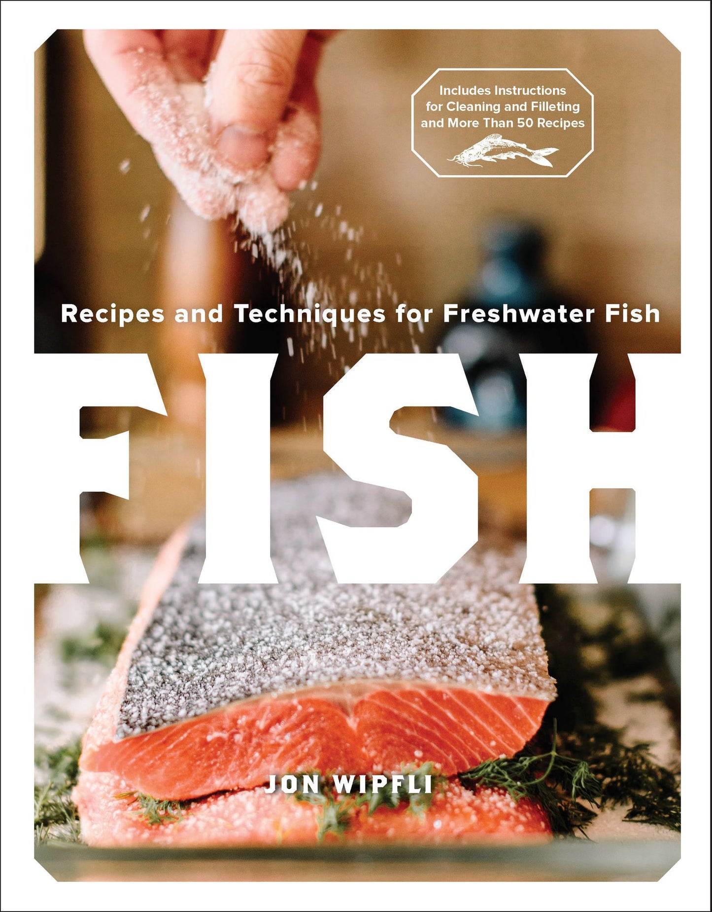 Fish: The Lake-To-Kitchen Cookbook