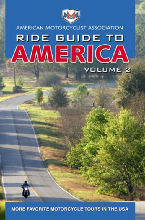 AMA Ride Guide to America Volume 2: More Favorite Motorcycle Tours in the USA