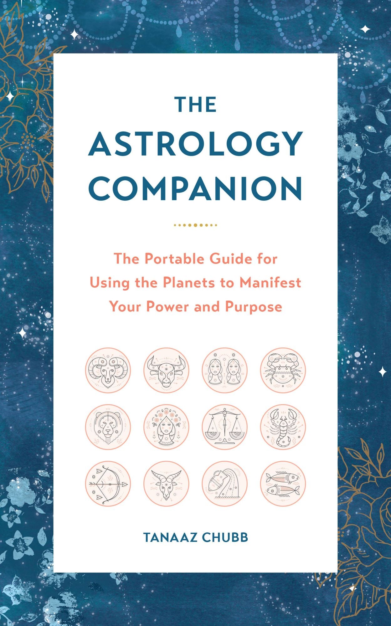 Astrology Companion: The Portable Guide for Using the Planets to Manifest Your Power and Purpose