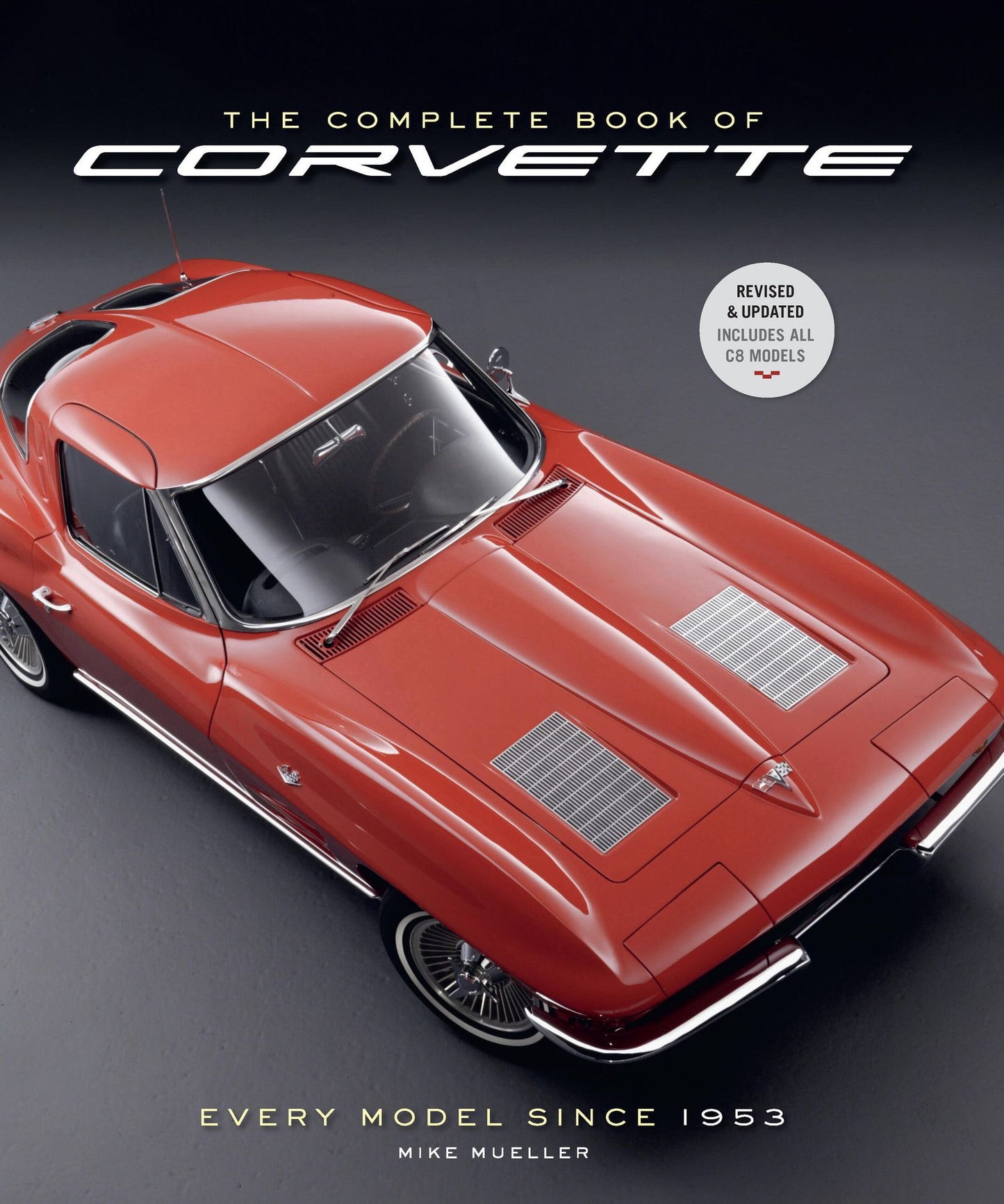 The Complete Book of Corvette 5th Edition: Every Model Since 1953