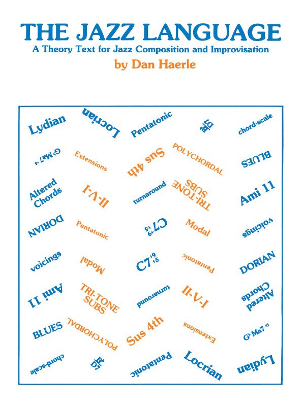 The Jazz Language: A Theory Text for Jazz Composition and Improvisation