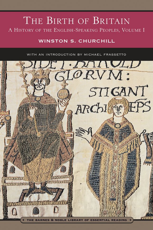 A History of the English Speaking Peoples, Volume 1 - The Birth of Britain (Barnes & Noble Library of Essential Reading)