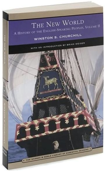 A History of the English Speaking Peoples, Volume 2 - The New World (Barnes & Noble Library of Essential Reading)
