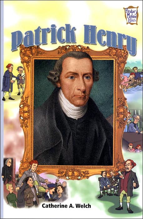 Patrick Henry: Presidents and Patriots of Our Country (History Maker Bios Series)