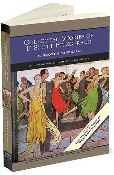 Collected Stories of F. Scott Fitzgerald: Flappers and Philosophers and Tales of the Jazz Age (Barnes & Noble Library of Essential Reading)