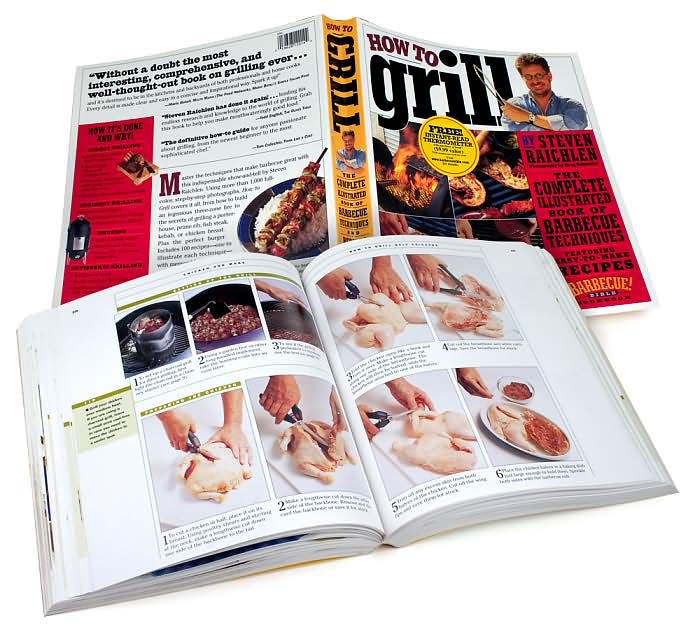 How to Grill: The Complete Illustrated Book of Barbecue Techniques, A Barbecue Bible! Cookbook