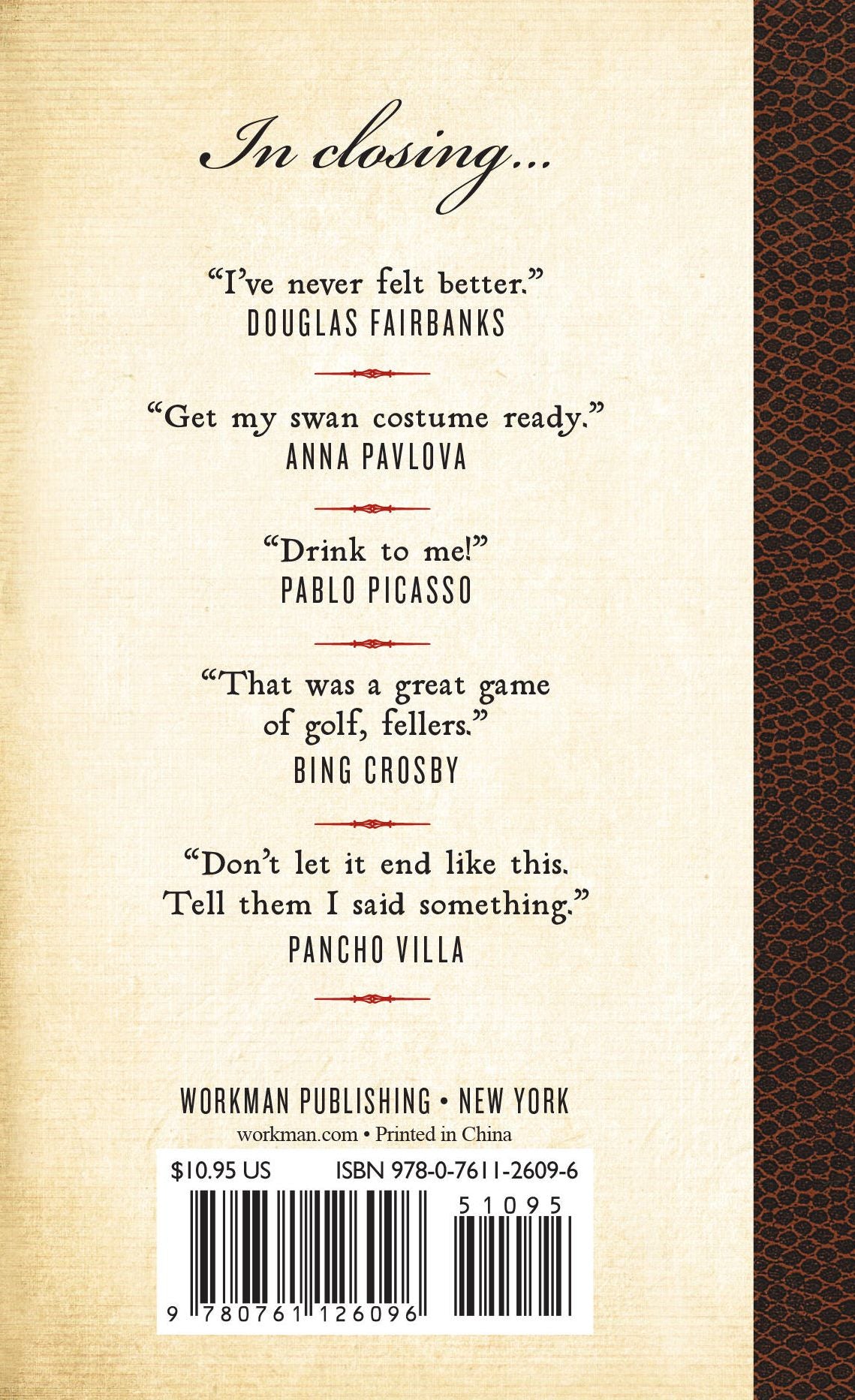 Famous Last Words, Fond Farewells, Deathbed Diatribes, and Exclamations Upon Expiration