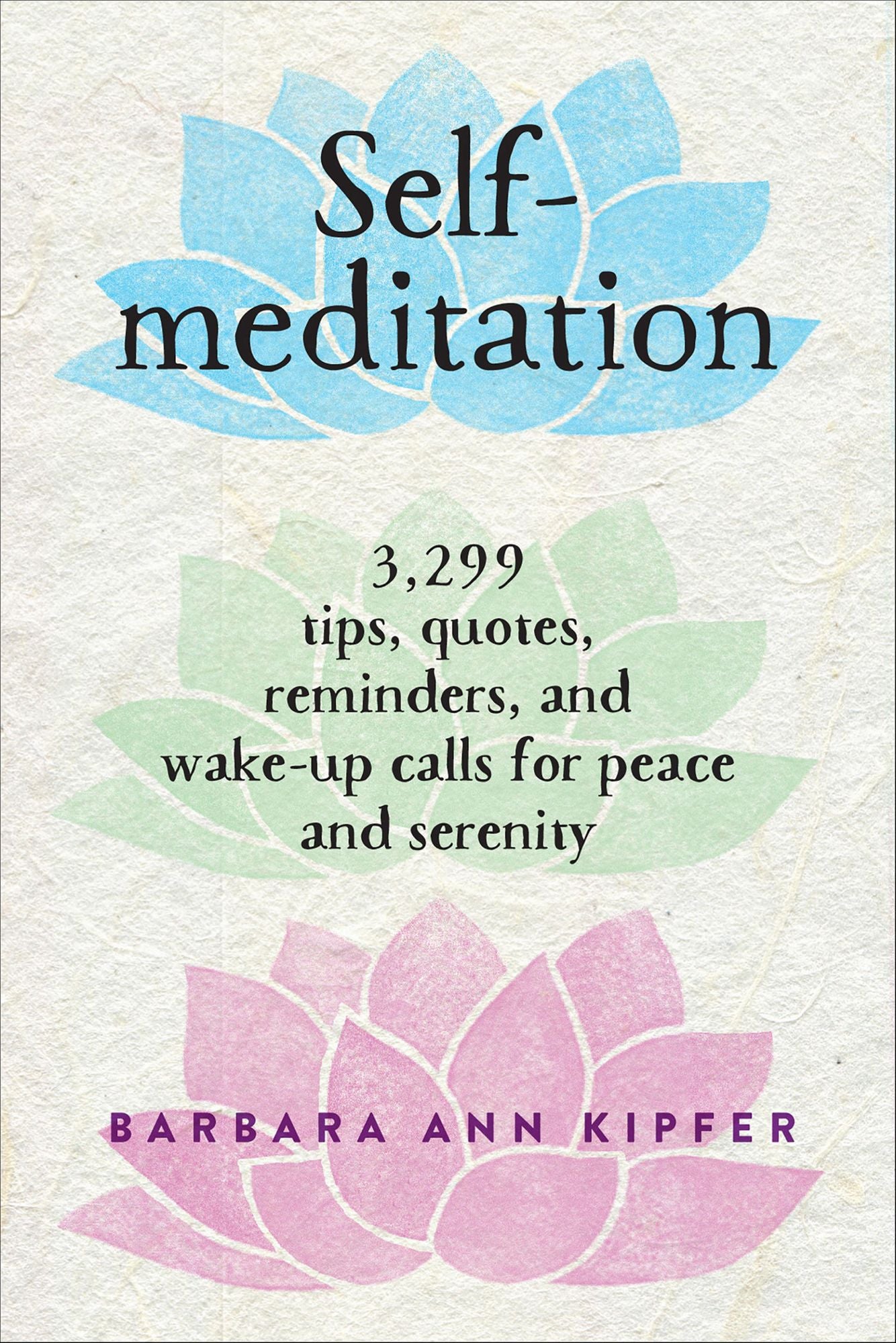Self-Meditation: 3,299 Tips, Quotes, Reminders, and Wake-Up Calls for Peace and Serenity