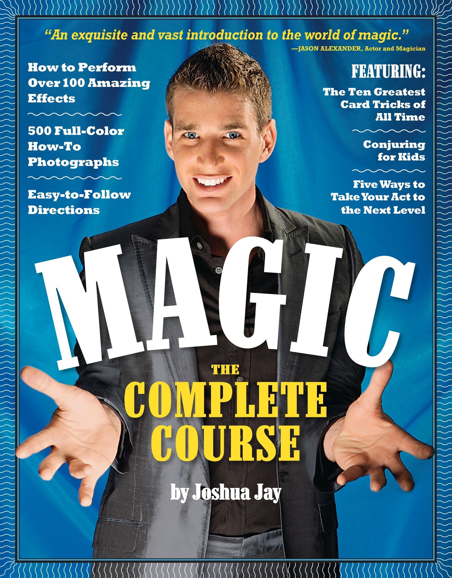 Magic: The Complete Course: How to Perform Over 100 Amazing Effects, with 500 Full-Color How-to Photographs
