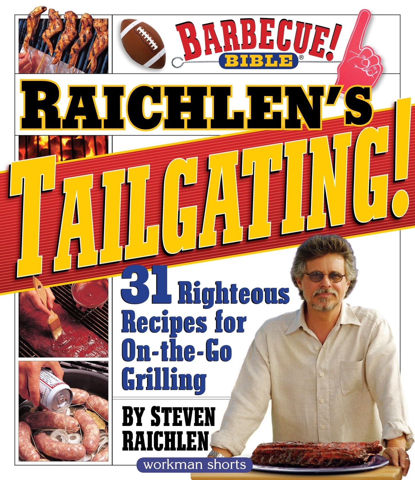 Raichlen's Tailgating!: 31 Righteous Recipes for On-the-Go Grilling