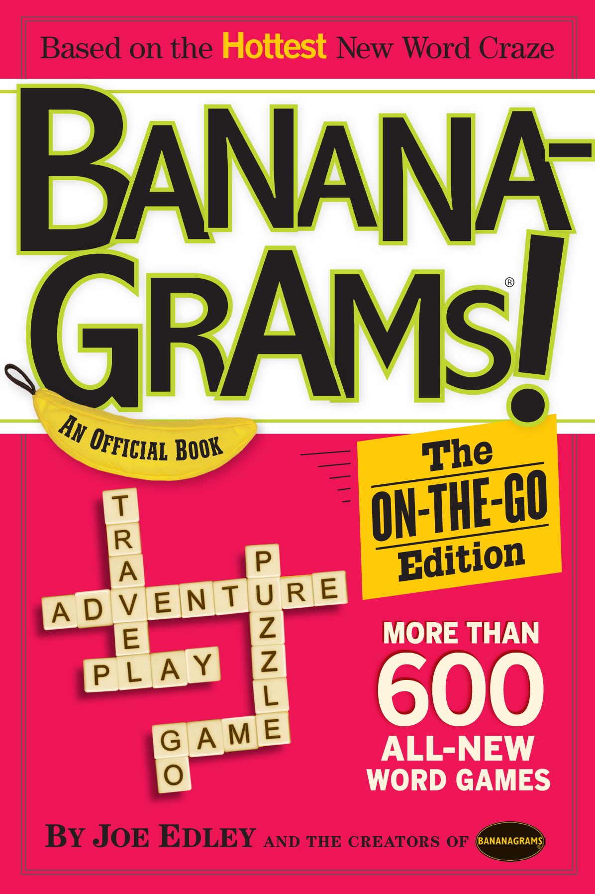 Bananagrams: The On-the-Go Edition: 575 All New Word Games