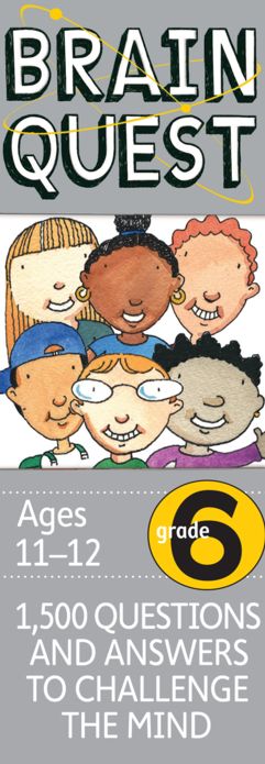 Brain Quest Grade 6, revised 4th edition: 1,500 Questions and Answers to Challenge the Mind