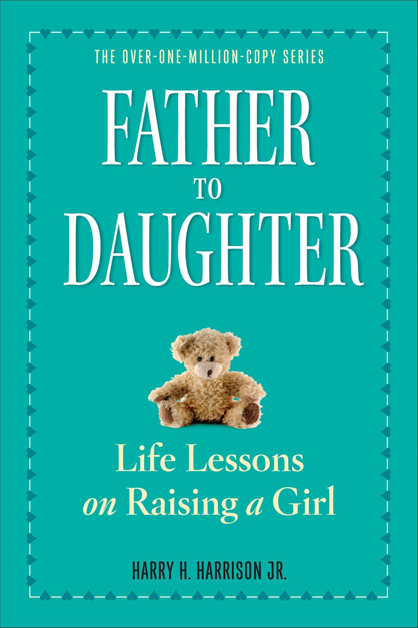 Father to Daughter, Revised Edition: Life Lessons on Raising a Girl