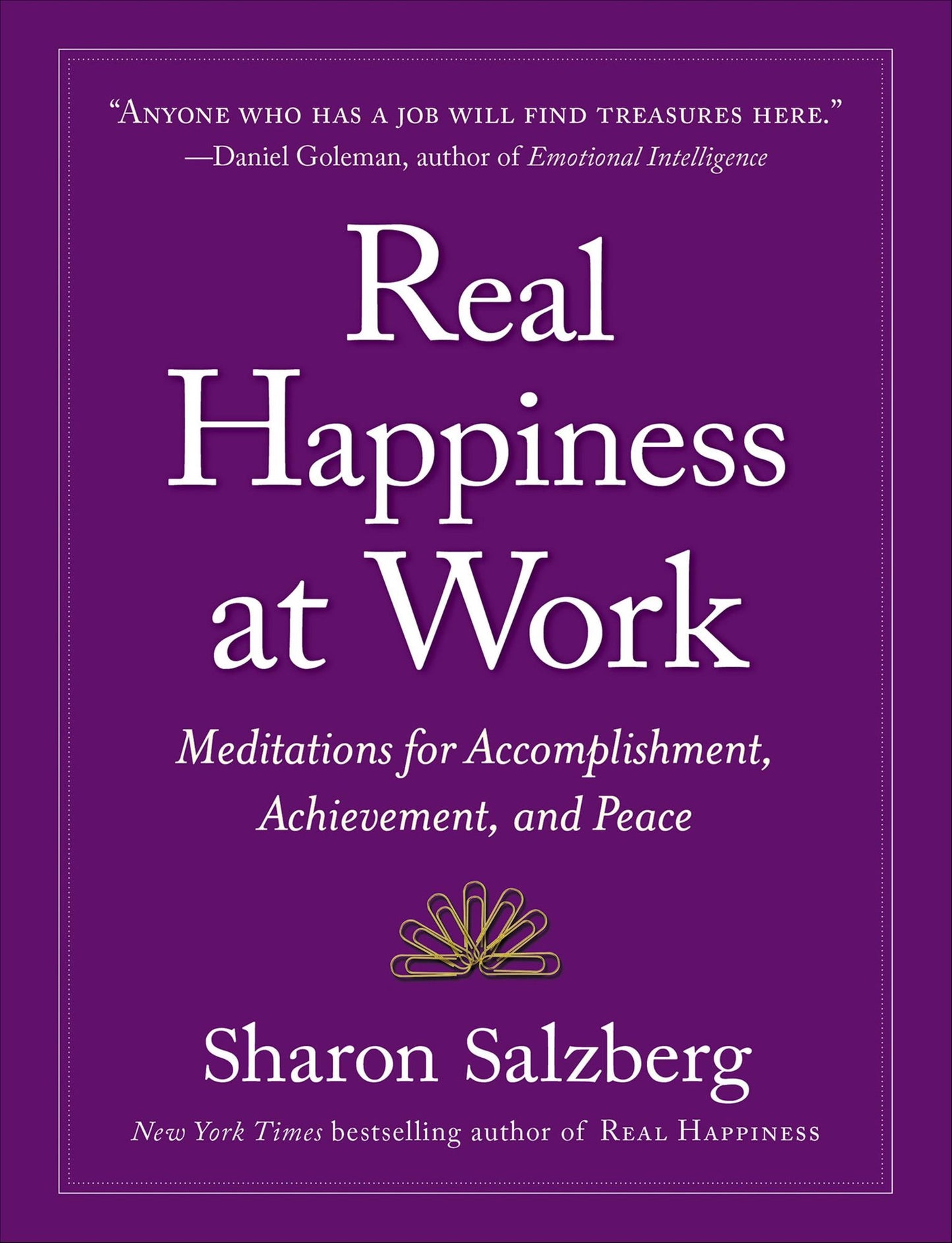 Real Happiness at Work: Meditations for Accomplishment, Achievement, and Peace, Regular Version