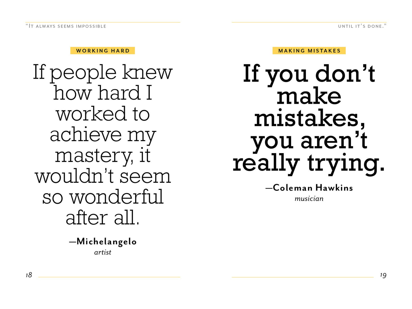 "It Always Seems Impossible Until It's Done.": Motivation for Dreamers & Doers
