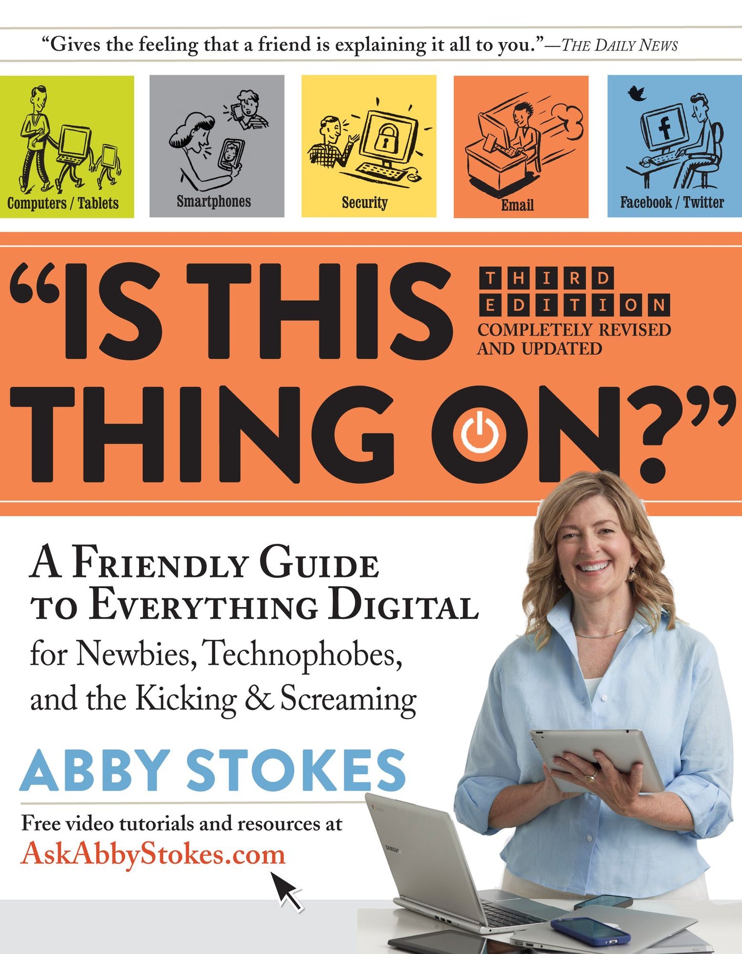 "Is This Thing On?": A Friendly Guide to Everything Digital for Newbies, Technophobes, and the Kicking & Screaming