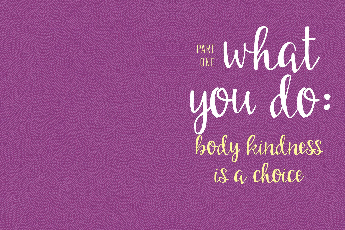 Body Kindness: Transform Your Health from the Inside Out--and Never Say Diet Again