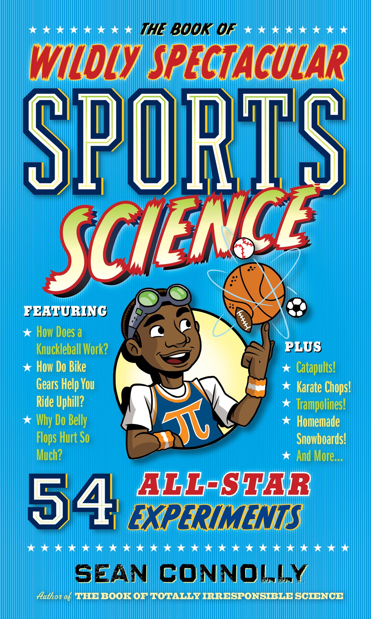 The Book of Wildly Spectacular Sports Science: 54 All-Star Experiments