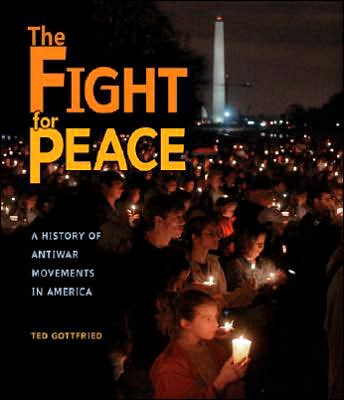 The Fight for Peace: A History of Anti-War Movements in America