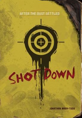 Shot Down (After the Dust Settled Series)
