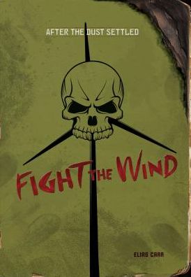 Fight the Wind (After the Dust Settled Series)