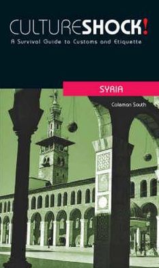 Cultureshock Syria: A Survival Guide to Customs and Etiquette
