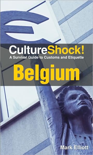 Culture Shock! Belgium: A Survival Guide to Customs and Etiquette