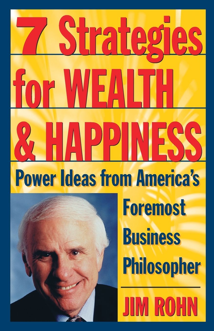 7 Strategies for Wealth and Happiness: Power Ideas from America's Foremost Business Philosopher