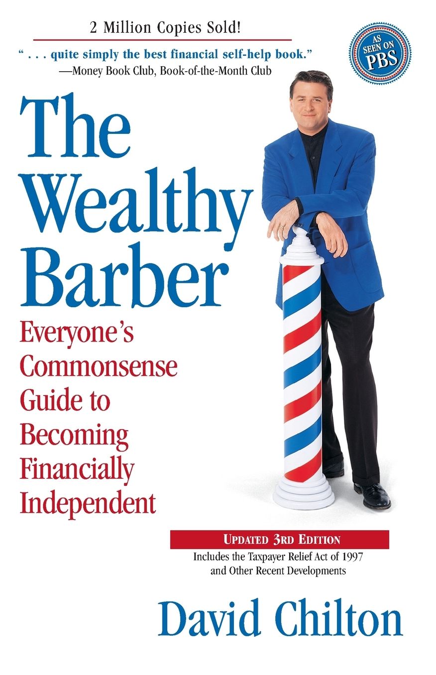 The Wealthy Barber: Everyone's Commonsense Guide to Becoming Financially Independent