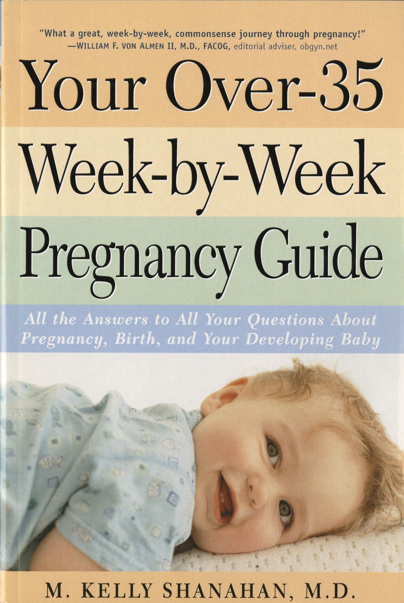 Your Over-35 Week-by-Week Pregnancy Guide: All the Answers to All Your Questions About Pregnancy, Birth, and Your Developing Baby