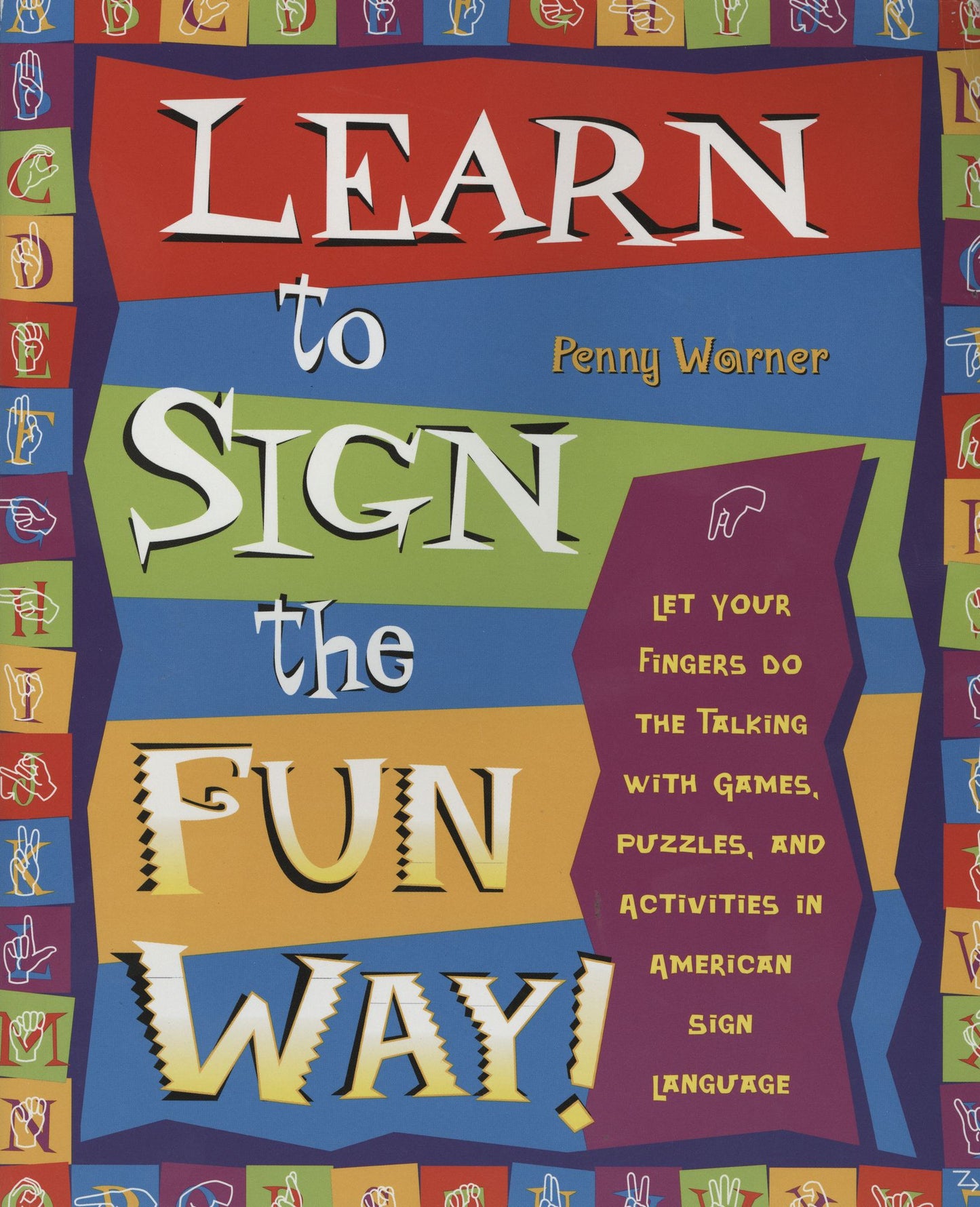Learn to Sign the Fun Way: Let Your Fingers Do the Talking with Games, Puzzles, and Activities in American Sign Language